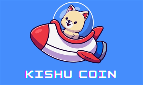 Kishu币是什么币?Kishu币跑路了没有?